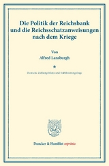 Die Politik der Reichsbank und die Reichsschatzanweisungen nach dem Kriege. - Alfred Lansburgh