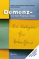 Demenz – mit dem Vergessen leben - Catarina Knüvener, Elisabeth Stechl, Elisabeth Steinhagen-Thiessen