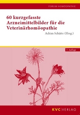 60 kurzgefasste Arzneimittelbilder f&uuml;r die Veterin&auml;rhom&ouml;opathie - 
