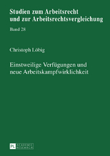 Einstweilige Verfuegungen und neue Arbeitskampfwirklichkeit - Jan Christoph L&ouml;big
