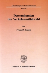 Determinanten der Verkehrsmittelwahl. - Frank D. Knapp