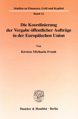 Die Koordinierung der Vergabe &ouml;ffentlicher Auftr&auml;ge in der Europ&auml;ischen Union. - Kirsten Michaela Frank