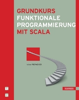 Grundkurs funktionale Programmierung mit Scala -  Lothar Piepmeyer