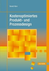 Kostenoptimiertes Produkt- und Prozessdesign -  Bernd Klein