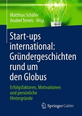 Start-ups international: Gr&uuml;ndergeschichten rund um den Globus - 