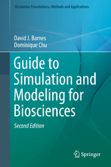 Guide to Simulation and Modeling for Biosciences - David J. Barnes, Dominique Chu