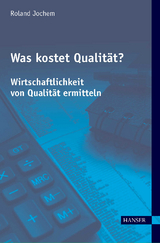 Was kostet Qualit&auml;t? -  Roland Jochem