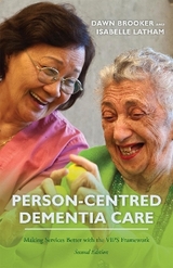 Person-Centred Dementia Care, Second Edition - Brooker, Dawn; Latham, Isabelle