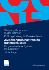 Zwischenpr&uuml;fungstraining Bankfachklasse - Wolfgang Grundmann, Rudolf Rathner