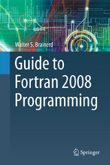 Guide to Fortran 2008 Programming - Brainerd, Walter S.