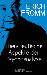 Therapeutische Aspekte der Psychoanalyse - Erich Fromm
