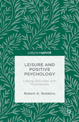 Leisure and Positive Psychology - Robert A. Stebbins