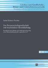 Die Partnerschaftsgesellschaft mit beschr&auml;nkter Berufshaftung - Isabel Kristin Fischer