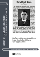 Die Tanzkritiken von Artur Michel in der &laquo;Vossischen Zeitung&raquo; von 1922 bis 1934 nebst einer Bibliographie seiner Theaterkritiken - 