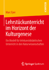 Lehrstückunterricht im Horizont der Kulturgenese - Marc Eyer