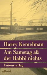 Am Samstag a&szlig; der Rabbi nichts - Harry Kemelman
