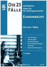 Die 23 wichtigsten Fälle nicht nur für Anfangssemester, Europarecht - Hemmer, Karl-Edmund; Wüst, Achim; Beuttenmüller
