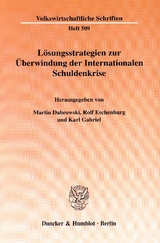 L&ouml;sungsstrategien zur &Uuml;berwindung der Internationalen Schuldenkrise. - 