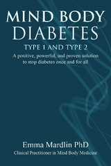 Mind Body Diabetes Type 1 and Type 2 - Dr. Emma Mardlin