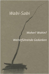 Wabi-Sabi. Woher? Wohin? - Leonard Koren