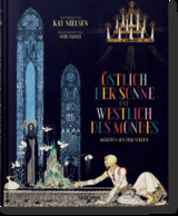 Kay Nielsen. &Ouml;stlich der Sonne und westlich des Mondes - 
