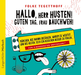 Hallo, Herr Husten! Guten Tag, Frau Bauchweh! - Folke Tegetthoff