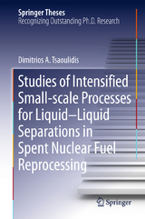 Studies of Intensified Small-scale Processes for Liquid-Liquid Separations in Spent Nuclear Fuel Reprocessing - Dimitrios Tsaoulidis