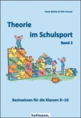 Theorie im Schulsport - Band 2 - Frank B&auml;chle, Dirk Frenzel