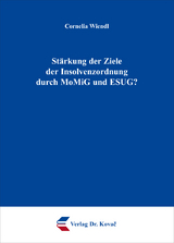 St&auml;rkung der Ziele der Insolvenzordnung durch MoMiG und ESUG? - Cornelia Wiendl
