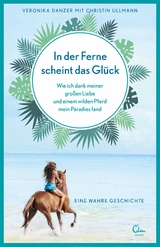 In der Ferne scheint das Glück - Veronika Danzer, Christin Ullmann