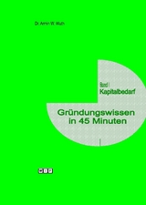 Gr&uuml;ndungswissen in 45 Minuten - Armin W. Wuth