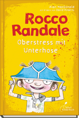 Rocco Randale 03 - Oberstress mit Unterhose - Alan MacDonald