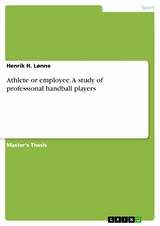 Athlete or employee. A study of professional handball players -  Henrik H. L&oslash;nne