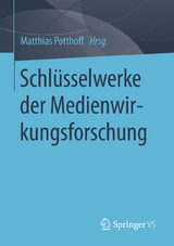 Schl&uuml;sselwerke der Medienwirkungsforschung - 