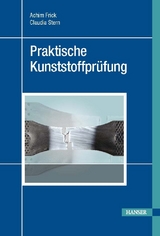 Industrielle Kunststoffpr&uuml;fung -  Achim Frick,  G&uuml;nther Harsch,  Claudia Stern