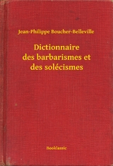 Dictionnaire des barbarismes et des sol&eacute;cismes -  Jean-Philippe Boucher-Belleville