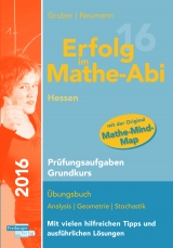 Erfolg im Mathe-Abi 2016 Hessen Prüfungsaufgaben Grundkurs - Gruber, Helmut; Neumann, Robert