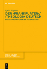 Der ,Frankfurter&lsquo; / ,Theologia deutsch&lsquo; - Lydia Wegener