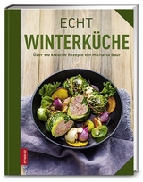 Echt Winterk&uuml;che - Michaela Baur