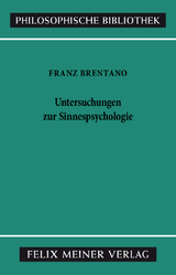 Untersuchungen zur Sinnespsychologie - Franz Brentano