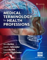 Medical Terminology for Health Professions, Spiral bound Version - Ehrlich, Ann; Schroeder, Carol; Ehrlich, Laura; Schroeder, Katrina