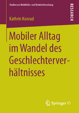 Mobiler Alltag im Wandel des Geschlechterverh&auml;ltnisses - Kathrin Konrad
