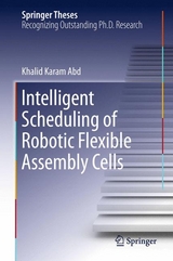 Intelligent Scheduling of Robotic Flexible Assembly Cells - Khalid Karam Abd