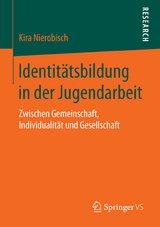 Identit&auml;tsbildung in der Jugendarbeit - Kira Nierobisch