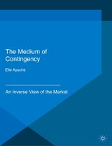 The Medium of Contingency 978-1-137-28654-3 - Elie Ayache
