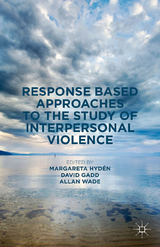 Response Based Approaches to the Study of Interpersonal Violence - 