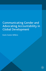 Communicating Gender and Advocating Accountability in Global Development - Karin Wilkins