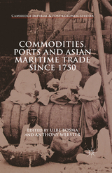 Commodities, Ports and Asian Maritime Trade Since 1750 - 