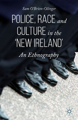Police, Race and Culture in the 'new Ireland' - Sam O'Brien-Olinger