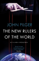 The New Rulers of the World - Pilger, John